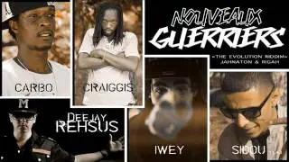 Deejay Rehsus, Carbo, Iwey,Sidou & Craiggis- NOUVEAUX GUERRIERS 2013