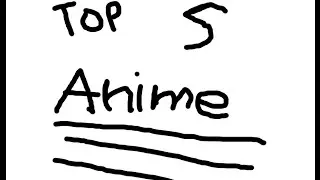 Top 5 Anime of all time