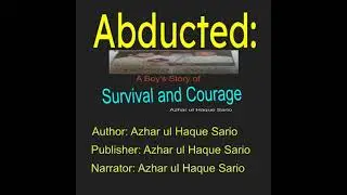 Abducted: A Boy's Story of Survival and Courage - Azhar Ul Haque Sario