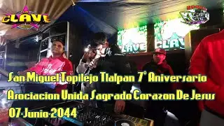 😎-SONIDO LA CLAVE- SN MIGUEL TOPILEJO TLALPAN CMDX.🌴 7° ANIVERSARIO ORGANIZACION UNIDAD 07-JUNIO-202