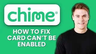 Chime Card Can&rsquo;t Be Enabled ❌ How To Fix Activation Issues And Use Your Card Instantly