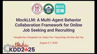 KDD 2025 - MockLLM: A Multi-Agent Behavior Collaboration Framework for Online Job Seeking&Recruiting