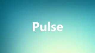 Pulse - Medical Meaning and Pronunciation