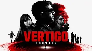 DBOSS25 - VERTIGO ( EP PERLA ) M/V 