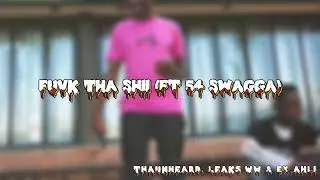 Thaunheard, Leaks.ww & Ex_ahli - Fuvk Tha Shii (ft 54 Swagga) [Official Audiovisual]