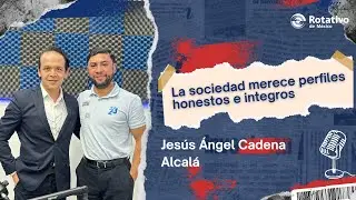 Jes&uacute;s Cadena Alcal&aacute; | La sociedad merece perfiles honestos e integros, comprometidos con la gente