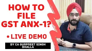 How to File GST ANX 1? (Live Demo) | New GST Returns | Complete Knowledge