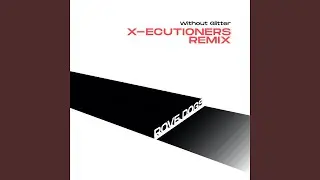 Without Glitter (X-Ecutioners Remix)