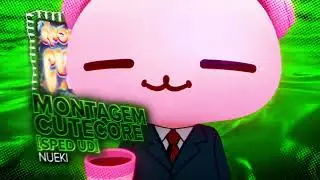 NUEKI - MONTAGEM CUTECORE (SPED UP)