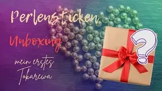 #Flosstube 24 - Perlensticken Unboxing - mein erstes Tokarewa