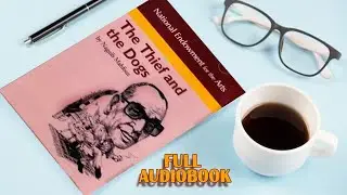 FULL AUDIOBOOK - The Thief and the Dogs. by : Naguib Mahfouz.