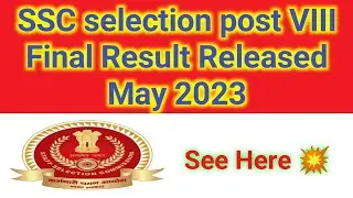 SSC selection post || ssc phase 8 final result || ssc phase 8 latest update || SSC phase X ||phase 9