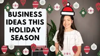 BUSINESS IDEAS THIS HOLIDAY SEASON⎮JOYCE YEO