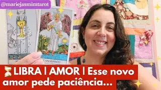 ⏳LIBRA | AMOR | Esse novo amor pede paciência... pois precisa de cura interna para se manifestar