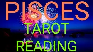 PISCES TAROT READING! JULY 2022