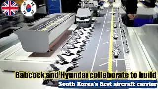 UK's Babcock and Hyundai collaborate to build South Korea's first aircraft carrier