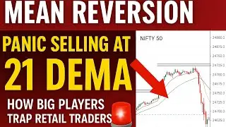 Mean Reversion! How Big Players Trap Retail Traders | Panic Selling from 21 DEMA 🚨