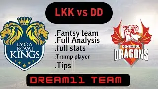 LKK vs DD DREAM11 | LKK vs DD TNPL 5TH T20 MATCH | LKK vs DD DREAM11 TODAY MATCH PREDICTION