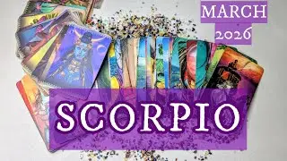 SCORPIO✨It's Time to Cash in Your Major Abundance! Things Will Never be the Same! MARCH 2026