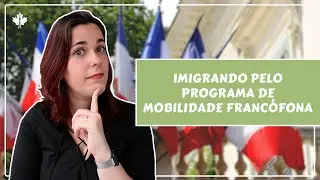 VISTO DE TRABALHO PELO PROGRAMA DE MOBILIDADE FRANCÓFONA
