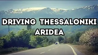 DRIVING THESSALONIKI ARIDEA loutra POZAR #driving #auto #greece