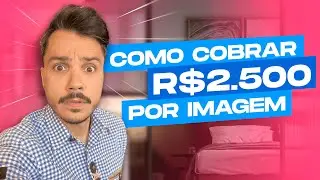 3 PASSOS PARA COBRAR 2500 REAIS POR IMAGEM - COMO COBRAR MAIS POR RENDER
