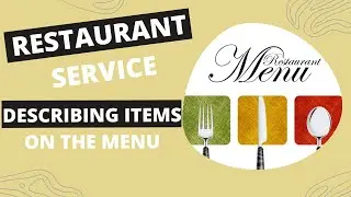 Restaurant Service - Describing the Items on the Menu