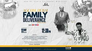 THE AGCOM DUBAI FAMILY DELIVERANCE SUNDAY SERVICE LIVE BROADCAST WITH | PST MONDAY (11-05-2025)