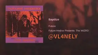 future - baptiize [slowed + reverb]