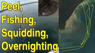 Fishing, Squidding and Overnighting at Peel