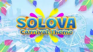 THIS IS SOLOVA | OFFICIAL CARNIVAL THEME SONG