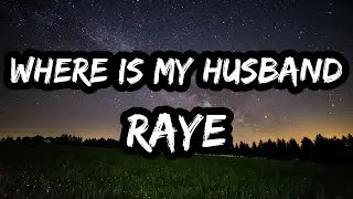 RAYE &ndash; WHERE IS MY HUSBAND (Lyrics)
