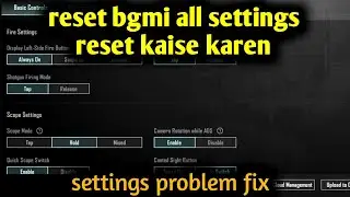 how to reset bgmi all settings || pubg ki setting ko reset kaise kare problem fix