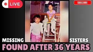 Раскрытое нераскрытое дело 2025 года: пропавшие сестры из Калифорнии найдены спустя 36 лет