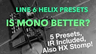 Should you run your Line 6 Helix in MONO?