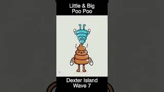 Wave 7 - Little and Big Poo Poo 💩 | Dexter Island #msm #fanmade #poo