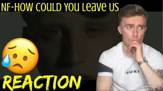 NF-HOW COULD YOU LEAVE US (REACTION)