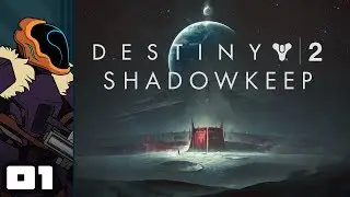 Let's Play Destiny 2: Shadowkeep - PC Gameplay Part 1 - They Redid The Old Intro!
