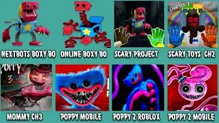 Nextbots Boxy Bo,Online Boxy Bo Playtime,Scary Project,Scary Toys Ch2,Mommy Chapter 3,Poppy Mobile,