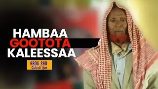 [06] Hambaa Goototaati| Onneen Isaa Sibiila #gootota #oromo