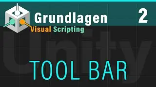 Visual Scripting Basics (2) -  TOOLBAR  - (Unity VS Grundlagen)