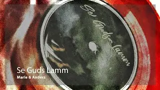 Se Guds Lamm |&nbsp;Marie & Anders