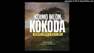 BABIX CREW X WIZZY BEE - KOIMO BILON KOKODA (2026) STUDIO THONJAH