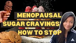 How to stop Sugar Cravings in Perimenopause and Menopause