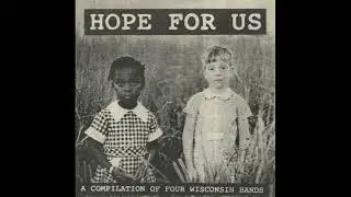 Hope For Us: A Compilation Of Four Wisconsin Bands (1993)