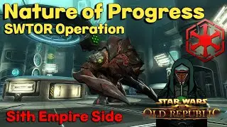 SWTOR OPS ► Nature of Progress Sith Empire Side|Yerba Mate| #swtor #theoldrepublic #starwars #gaming