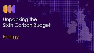 Event: Unpacking the Sixth Carbon Budget - the transition for energy