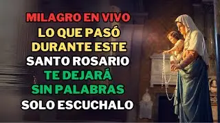 MILAGRO EN VIVO: Lo que Pasó DURANTE Este Santo Rosario Te Dejará SIN PALABRAS (Mira)