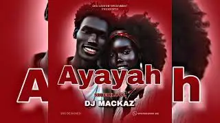 AYAYAH NHIER | LOVE DJ MACKAZ