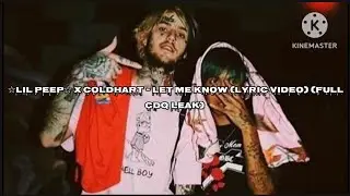 ☆Lil Peep☆ x Coldhart - Let Me Know (Lyric Video) (Full CDQ Leak)